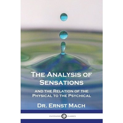 The Analysis of Sensations, and the Relation of the Physical to the Psychical Mach ErnstPaperback