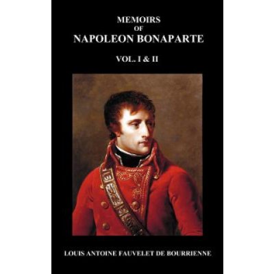 Memoirs of Napoleon Bonaparte, Volumes 1 & 2 – Hledejceny.cz