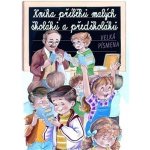 Kniha příběhů malých školáků a předškolá, Pevná vazba vázaná – Hledejceny.cz