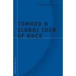 Toward a Global Idea of Race Silva Denise Ferreira daPaperback – Hledejceny.cz