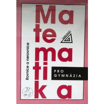 Matematika pro GYM - Rovnice a nerovnice Prometheus Charvát J.,Zhouf J.,Boček L.