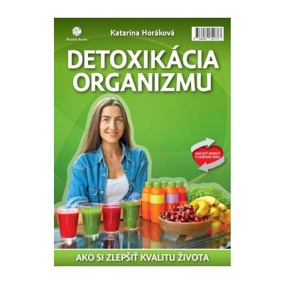 Detoxikácia organizmu - 7. vyd. Horáková Katarína - pevná väzba – Zbozi.Blesk.cz