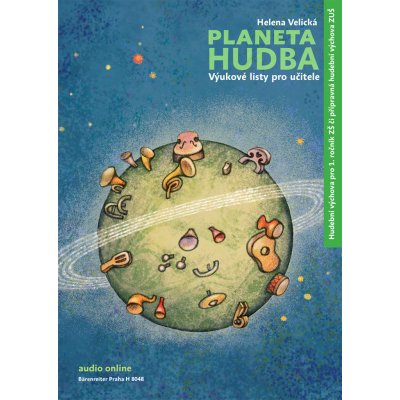 Planeta hudba (Výukové listy pro učitele) - Helena Velická – Hledejceny.cz