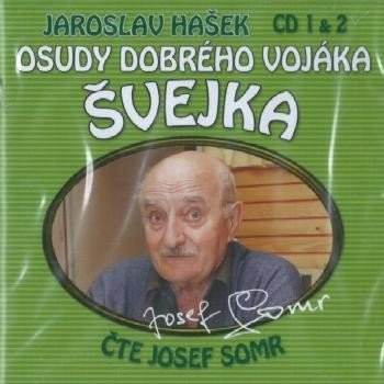 Osudy dobrého vojáka Švejka CD 1 2 čte Josef Somr