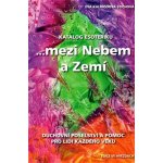 Katalog esoteriků -- ... mezi Nebem a Zemí - Kalivodová Eva – Hledejceny.cz