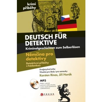 Němčina pro detektivy - Detektivní příběhy s hádankou = Deutsch für Detektive - Kriminalgeschichten zum Selberlösen