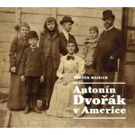 Antonín Dvořák v Americe - Zdeněk Mahler – Hledejceny.cz