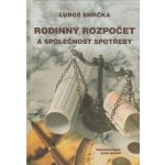 RODINNÝ ROZPOČET A SPOLEČNOST SPOTŘEBY - STARONOVÝ POHLED NA OSOBNÍ FINANCE A BOHATSTVÍ – Hledejceny.cz