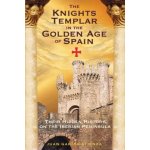 The Knights Templar in the Golden Age of Spain: Their Hidden History on the Iberian Peninsula Atienza Juan GarcPaperback – Zbozi.Blesk.cz