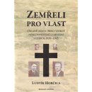 Zemřeli pro vlast. Občané okresu Brno-venkov padlí, popravení a umučení v letech 1939-1945 - Ludvík Horčica - Šimon Ryšavý