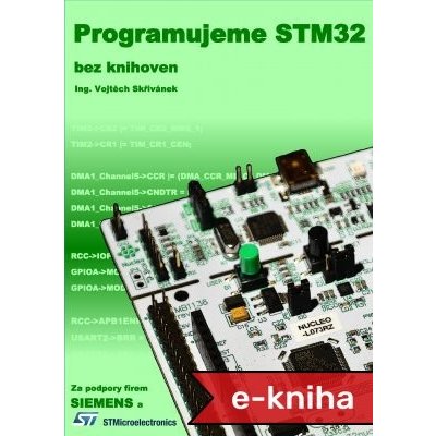 Programujeme STM32: bez knihoven - Vojtěch Skřivánek – Zbozi.Blesk.cz
