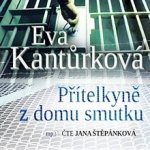 Přítelkyně z domu smutku - Kantůrková Eva – Hledejceny.cz