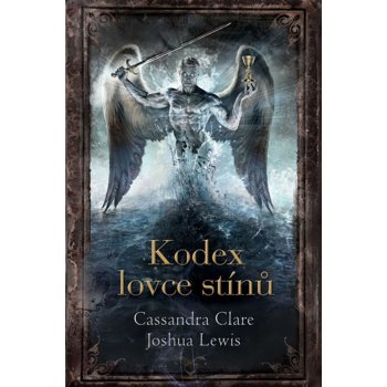 Kodex lovce stínů - Cassandra Clare, Joshua Lewis