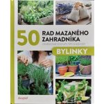 50 rad mazaného zahradníka - Bylinky - kolektiv autorů – Sleviste.cz