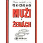 Co všechno vědí muži o ženách - Alan Francis – Hledejceny.cz