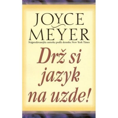 Drž si jazyk na uzde! Joyce Meyer