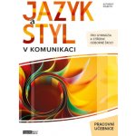 Jazyk a styl v komunikaci pracovní učebnice – Sleviste.cz