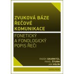Zvuková báze řečové komunikace - Fonetický a fonologický popis řeči - Radek Skarnitzl