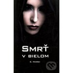 Smrť v bielom - E. Marsh – Hledejceny.cz