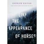 Like the Appearance of Horses Krivak AndrewPevná vazba – Hledejceny.cz
