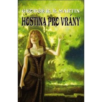 Hostina pro vrány - Martin George R. R.