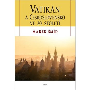 Vatikán a Československo ve 20. století - Marek Šmíd