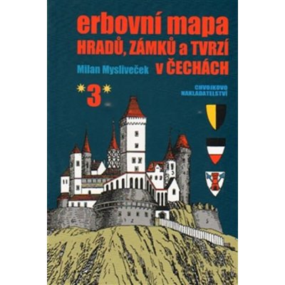 Erbovní mapa hradů zámků a tvrzí v Čechách 3 Kniha – Zboží Mobilmania