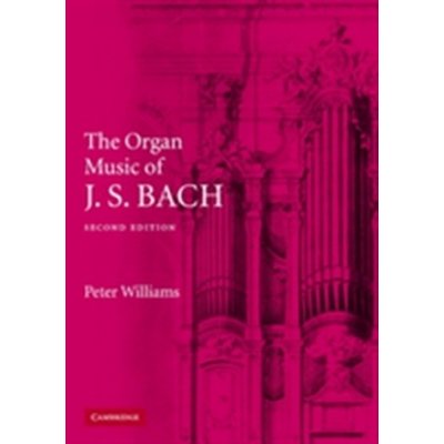 The Organ Music of J. S. Bach - P. Williams – Zboží Mobilmania