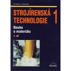 Strojírenská technologie 1, 1.díl Nauka o materiálu