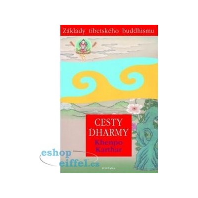 Cesty dharmy - Základy tibetského buddhismu – Zbozi.Blesk.cz