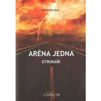 Aréna jedna. Otrokáři Morgan Rice The Vision