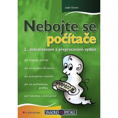 Slowík Josef - Nebojte se počítače -- 2., aktualizované a přepracované vydání – Zbozi.Blesk.cz