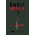 Kmotr Mrázek III. - Válka kmotrů - Kmenta Jaroslav – Hledejceny.cz