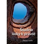 Studna lásky k pravdě - Loula David – Hledejceny.cz