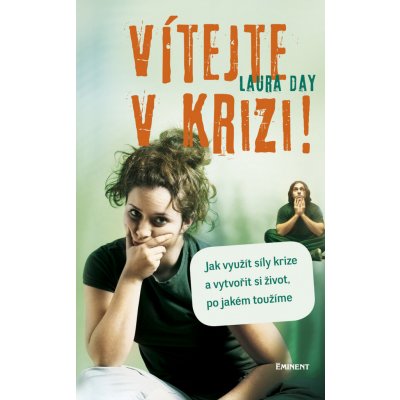 Vítejte v krizi! - Laura Day – Hledejceny.cz