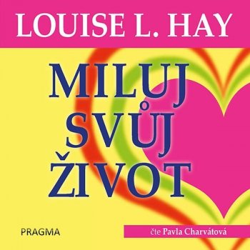 Miluj svůj život - Hay Louise L.