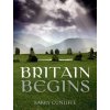 Kniha Britain Begins - Cunliffe Barry