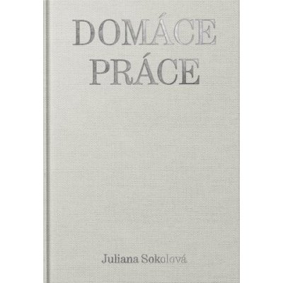 Domáce práce - Juliana Sokolová – Hledejceny.cz