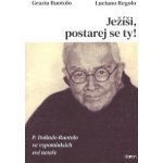 Ježíši, postarej se ty! - P. Dolindo Ruotolo ve vzpomínkách své neteře - Regolo Luciano, Ruotolo Grazia, – Sleviste.cz