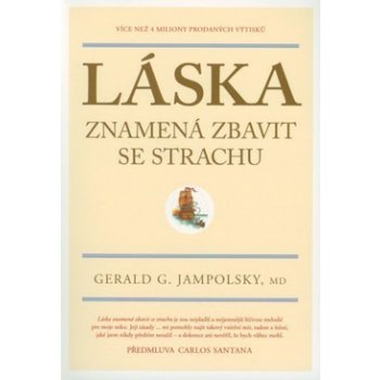 Láska znamená zbavit se strachu - Gerald G. Jampolski