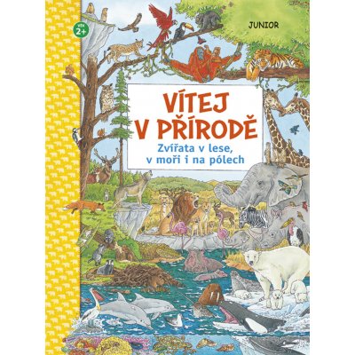 Vítej v přírodě - Zvířata v lese, v moři i na pólech - kolektiv autorů – Zbozi.Blesk.cz