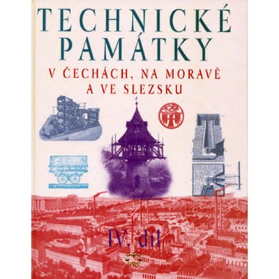 Technické památky v Čechách, na Moravě a ve Slezsku IV.díl -- Š-Ž - Hany Hlušičkové a kol.