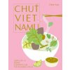 Kniha Chuť Vietnamu - Udělejte si doma jednoduché vietnamské jídlo - Uyen Luu