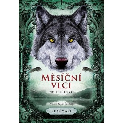 Měsíční vlci: Poslední bitva - Art Charly – Hledejceny.cz