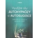 Využijte sílu autohypnózy a autosugesce Becker Jan