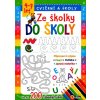 Ze školky do školy - cvičení a úkoly 4-7 let