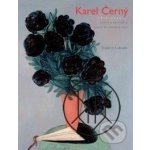 Karel Černý 1910-1960 -- Barva a existence. Soupis malířského díla - Lahoda Vojtěch – Hledejceny.cz
