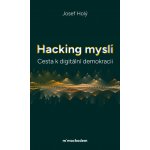 Hacking mysli - Cesta k digitální demokracii – Hledejceny.cz