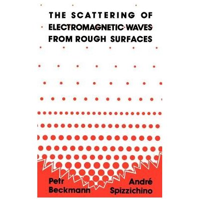 The Scattering of Electromagnetic Waves from Rough Surfaces Beckmann Petr Pevná vazba