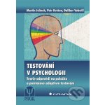 Testování v psychologii - Martin Jelínek, Petr Květon, Dalibor Vobořil – Hledejceny.cz